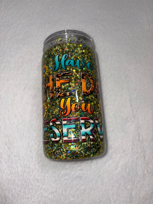 Day You Deserve 16oz Acrylic