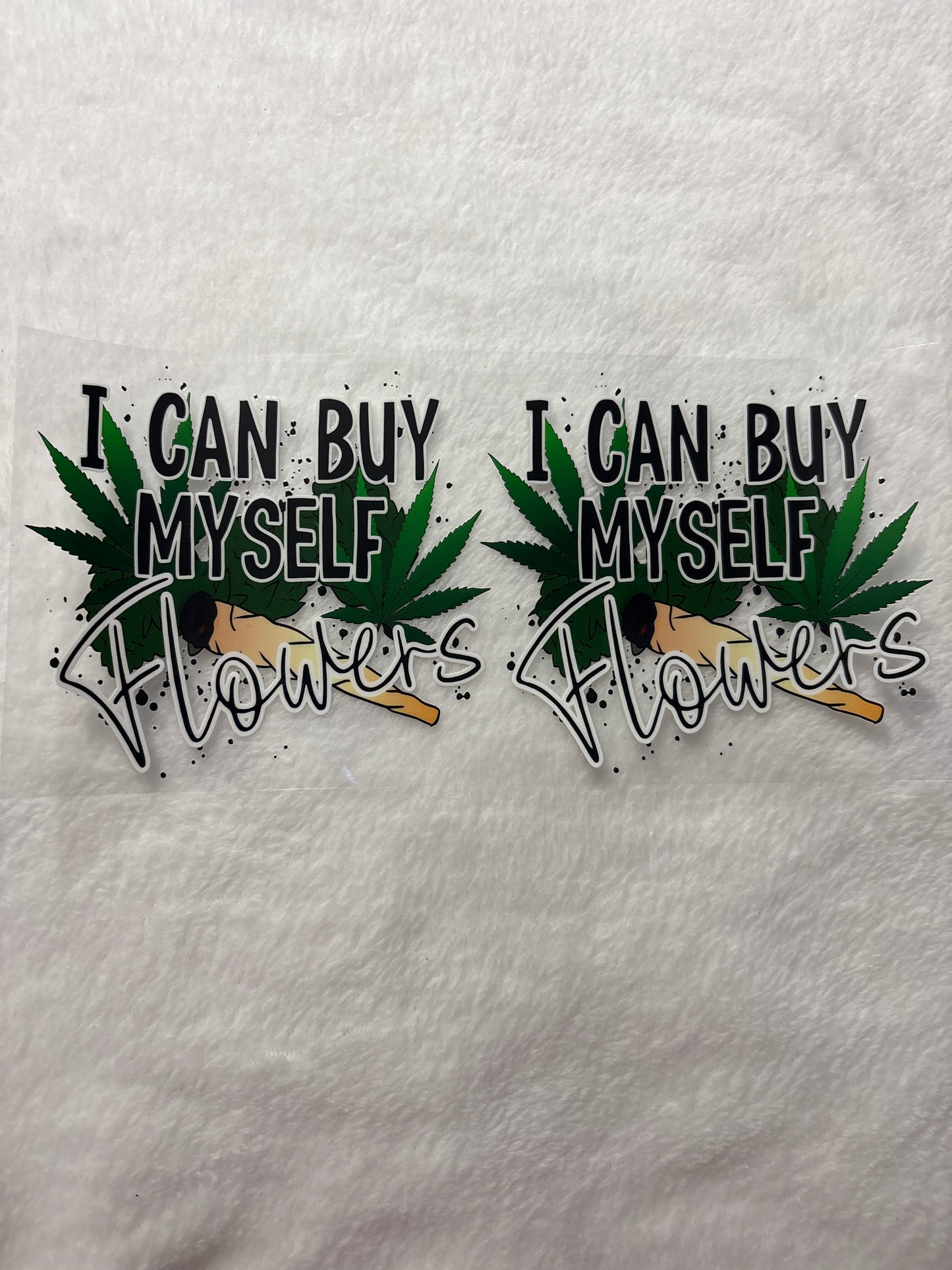 Buy Myself Some Flowers