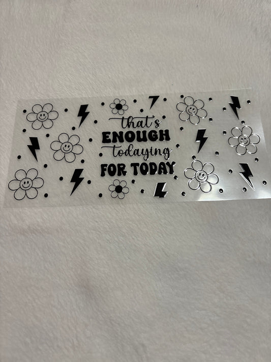That’s Enough Today